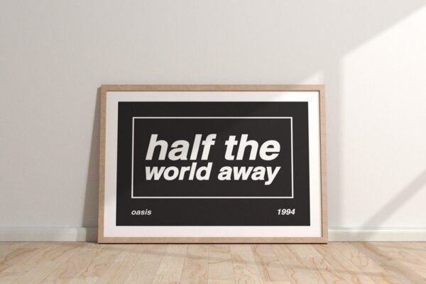 Oasis "Half the World Away" Lyric Print